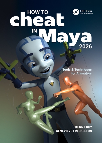Бумажная книга «How to Cheat in Maya 2026: Tools & Techniques for Animators», автор Кенни Рой - фото №1