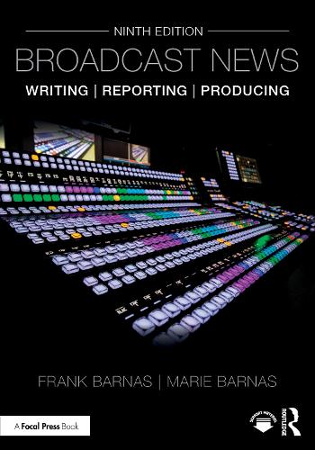 Бумажная книга «Broadcast News Writing, Reporting, and Producing», авторов Фрэнк Барнас, Мари Барнас - фото №1