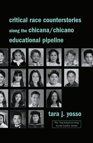 Бумажная книга «Critical Race Counterstories along the Chicana/Chicano Educational Pipeline», автор Тара Дж. Йоссо - фото №1