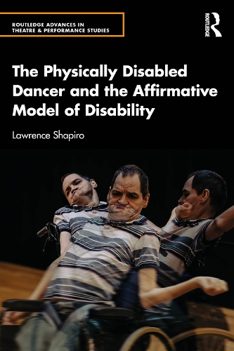 Бумажная книга «The Physically Disabled Dancer and the Affirmative Model of Disability», автор Лоуренс Шапиро - фото №1