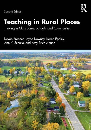 Паперова книга «Teaching in Rural Places: Thriving in Classrooms, Schools, and Communities», авторів Емі Прайс Азано, Енн К. Шульте, Девон Бреннер, Джейн Дауні, Карен Епплі - фото №1