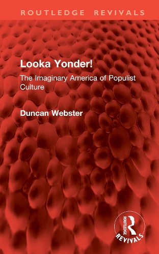 Бумажная книга «Looka Yonder!: The Imaginary America of Populist Culture», автор Дункан Вебстер - фото №1