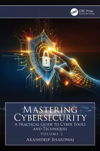 Паперова книга «Mastering Cybersecurity: A Practical Guide to Cyber Tools and Techniques (Volume 2)», автор Акашдіп Бхардвадж - фото №1