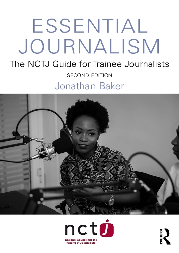 Бумажная книга «Essential Journalism: The NCTJ Guide for Trainee Journalists», автор Джонатан Бейкер - фото №1