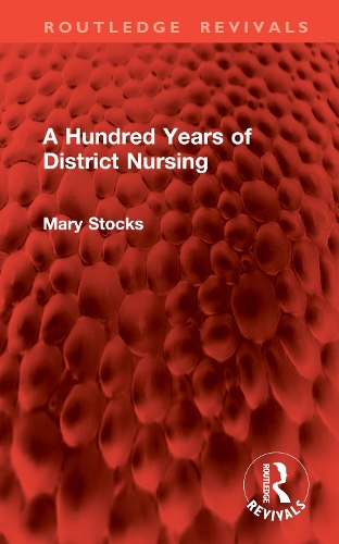 Бумажная книга «A Hundred Years of District Nursing», автор Мэри Стокс - фото №1