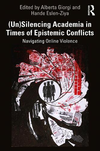 Бумажная книга «(Un)Silencing Academia in Times of Epistemic Conflicts: Navigating Online Violence» - фото №1