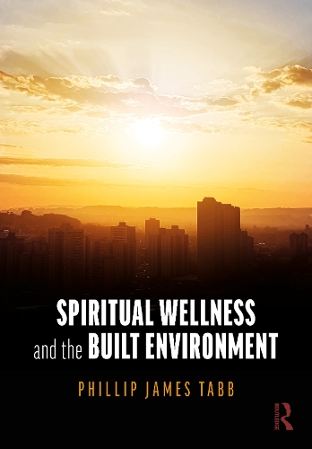 Паперова книга «Spiritual Wellness and the Built Environment», автор Філіп Джеймс Табб - фото №1