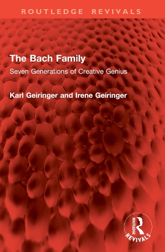 Бумажная книга «The Bach Family: Seven Generations of Creative Genius», авторов Ирен Гейрингер, Карл Гейрингер - фото №1