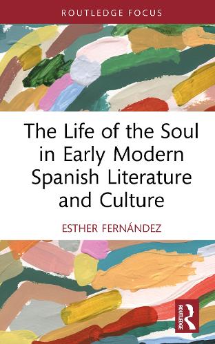 Бумажная книга «The Life of the Soul in Early Modern Spanish Literature and Culture», автор Эстер Фернандес - фото №1