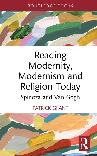 Бумажная книга «Reading Modernity, Modernism and Religion Today: Spinoza and Van Gogh», автор Патрик Грант - фото №1