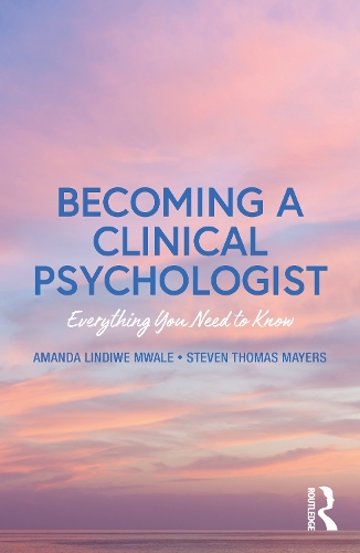 Бумажная книга «Becoming a Clinical Psychologist: Everything You Need to Know», авторов Аманда Мвале, Стивен Майерс - фото №1