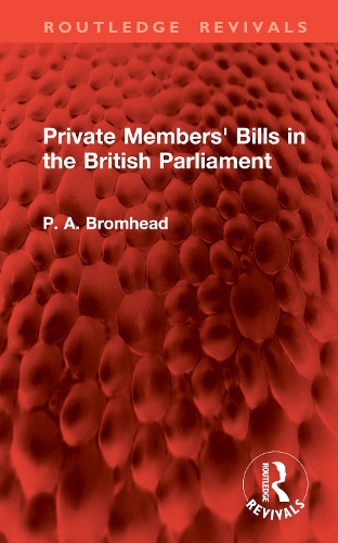 Бумажная книга «Private Members' Bills in the British Parliament», автор П. А. Бромхед - фото №1