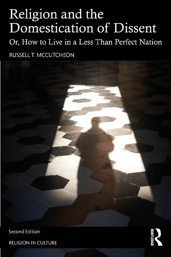 Бумажная книга «Religion and the Domestication of Dissent: Or, How to Live in a Less Than Perfect Nation», автор Рассел Т. Маккатчон - фото №1