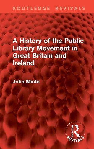 Бумажная книга «A History of the Public Library Movement in Great Britain and Ireland», автор Джон Минто - фото №1