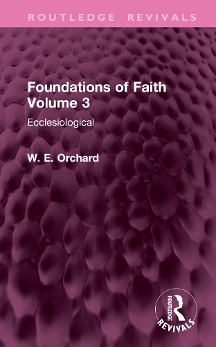 Паперова книга «Foundations of Faith Volume 3: Ecclesiological», автор В. Е. Орчард - фото №1