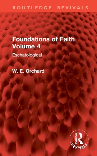 Паперова книга «Foundations of Faith Volume 4: Eschatological», автор В. Е. Орчард - фото №1