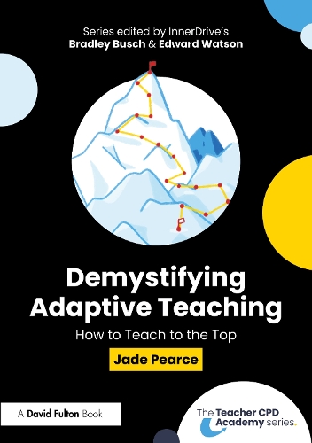 Бумажная книга «Demystifying Adaptive Teaching: How to Teach to the Top», автор Джейд Перс - фото №1