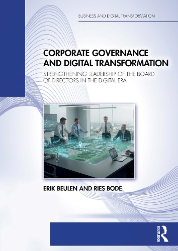 Paper book «Corporate Governance and Digital Transformation: Strengthening Leadership of the Board of Directors in the Digital Era», author Erik Beulen - фото №1