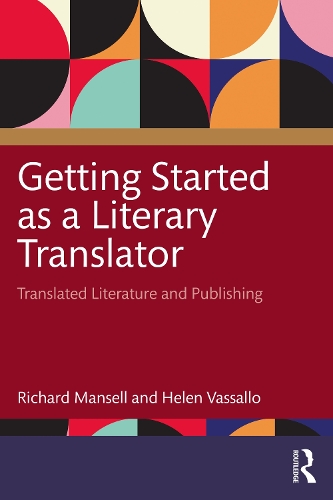 Бумажная книга «Getting Started as a Literary Translator: Translated Literature and Publishing», автор Ричард Мэнселл - фото №1