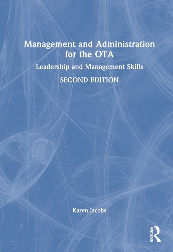 Бумажная книга «Management and Administration for the OTA: Leadership and Management Skills», автор Карен Джейкобс - фото №1
