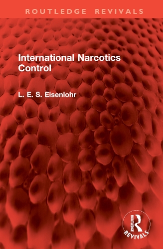 Бумажная книга «International Narcotics Control», автор Л. Э. С. Айзенлор - фото №1