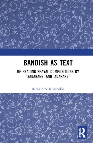 Бумажная книга «Bandish as Text: Re-reading Khayal Compositions by ‘Sadarang’ and ‘Adarang’», автор Барнашри Хаснобис - фото №1