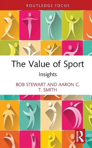 Паперова книга «The Value of Sport: Insights», авторів Аарон К.Т. Сміт, Боб Стюарт - фото №1