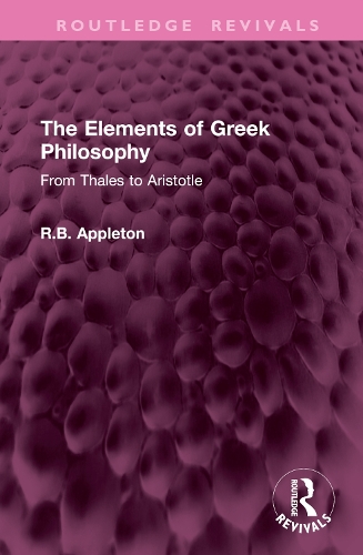 Бумажная книга «The Elements of Greek Philosophy: From Thales to Aristotle», автор Р.Б. Эпплтон - фото №1