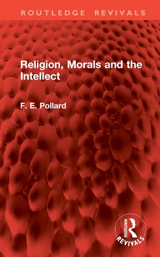 Бумажная книга «Religion, Morals and the Intellect», автор Ф. Э. Поллард - фото №1