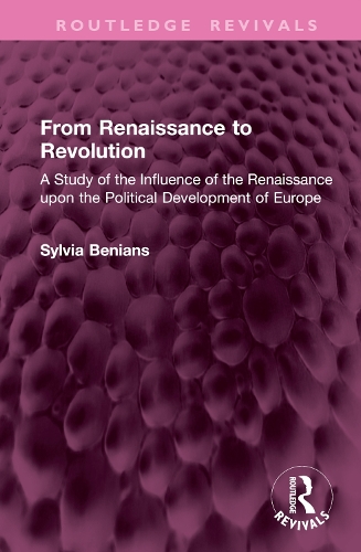 Бумажная книга «From Renaissance to Revolution: A Study of the Influence of the Renaissance upon the Political Development of Europe», автор Сильвия Бенианс - фото №1