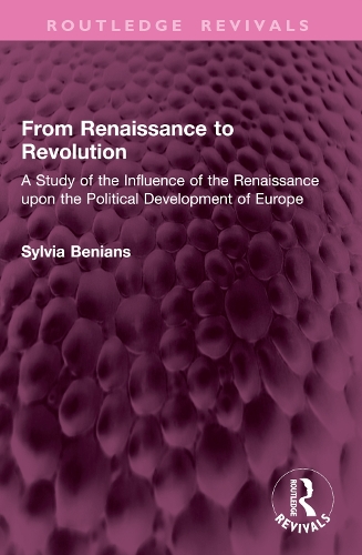 Бумажная книга «From Renaissance to Revolution: A Study of the Influence of the Renaissance upon the Political Development of Europe», автор Сильвия Бенианс - фото №1