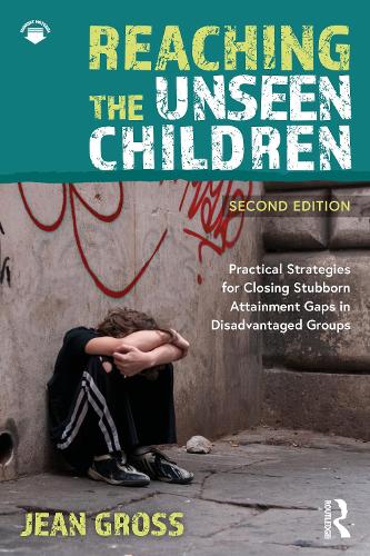Бумажная книга «Reaching the Unseen Children: Practical Strategies for Closing Stubborn Attainment Gaps in Disadvantaged Groups», автор Жан Гросс - фото №1