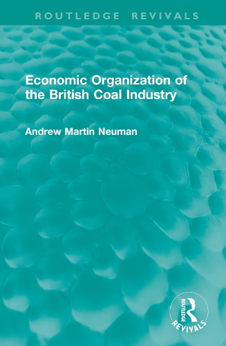 Бумажная книга «Economic Organization of the British Coal Industry», автор Эндрю Мартин Нойман - фото №1