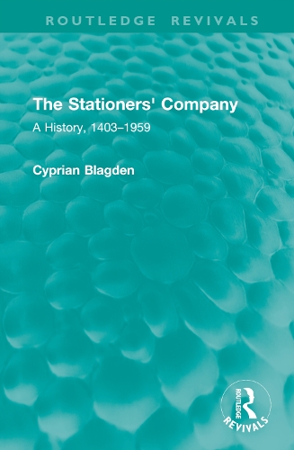 Бумажная книга «The Stationers' Company: A History, 1403–1959», автор Киприан Благден - фото №1
