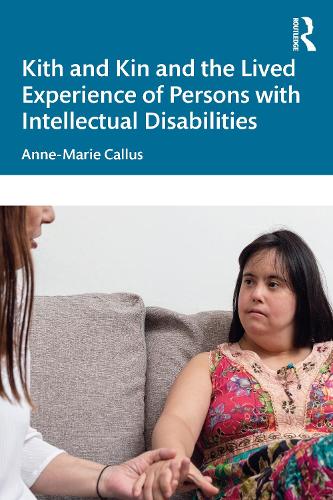 Бумажная книга «Kith and Kin and the Lived Experience of Persons with Intellectual Disabilities», автор Анн-Мари Каллус - фото №1