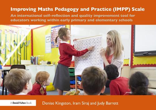 Бумажная книга «Improving Maths Pedagogy and Practice (IMPP) Scale: An international self-reflection and quality improvement tool for educators working within early primary and elementary schools», авторов Дениз Кингстон, Ирам Сирадж, Джуди Барретт - фото №1