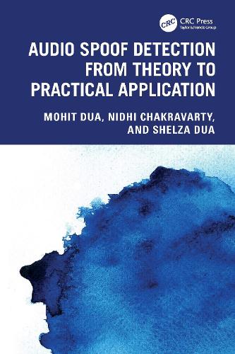 Паперова книга «Audio Spoof Detection from Theory to Practical Application», авторів Мохіт Дуа, Нідхі Чакраварті, Шелза Дуа - фото №1