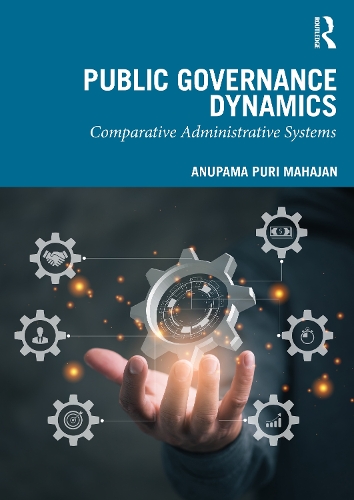 Паперова книга «Public Governance Dynamics: Comparative Administrative Systems», автор Анупама Пурі Махаджан - фото №1
