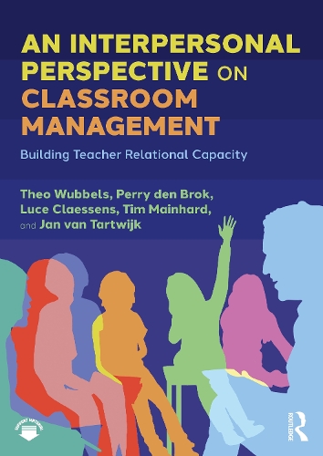 Бумажная книга «An Interpersonal Perspective on Classroom Management: Building Teacher Relational Capacity», автор Тео Вюббельс - фото №1