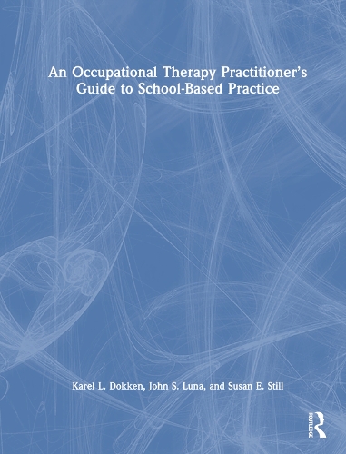 Бумажная книга «An Occupational Therapy Practitioner’s Guide to School-Based Practice», авторов Джон С. Луна, Карел Л. Доккен, Сьюзен Э. Стилл - фото №1