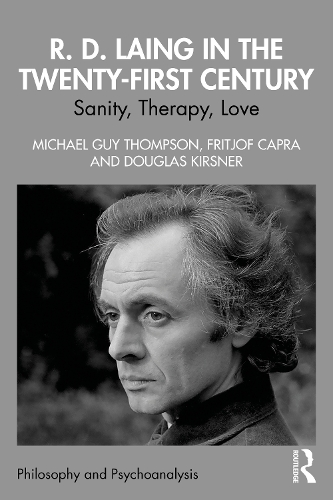 Бумажная книга «R. D. Laing in the Twenty-First Century: Sanity, Therapy, Love», авторов Дуглас Кирснер, Фритьоф Капра, М. Гай Томпсон - фото №1