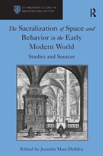 [object Object] «The Sacralization of Space and Behavior in the Early Modern World: Studies and Sources», автор Дженнифер Мара ДеСильва - фото №1