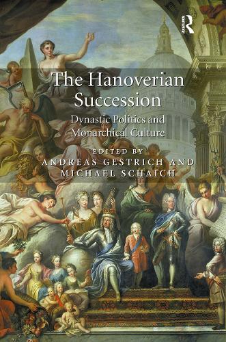 Паперова книга «The Hanoverian Succession: Dynastic Politics and Monarchical Culture», авторів Андреас Гестріх, Майкл Шайх - фото №1