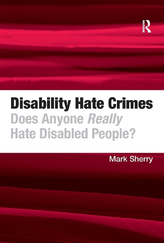 Паперова книга «Disability Hate Crimes: Does Anyone Really Hate Disabled People?», автор Марк Шеррі - фото №1