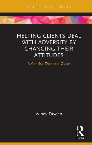 Бумажная книга «Helping Clients Deal with Adversity by Changing their Attitudes: A Concise Therapist Guide», автор Винди Драйден - фото №1