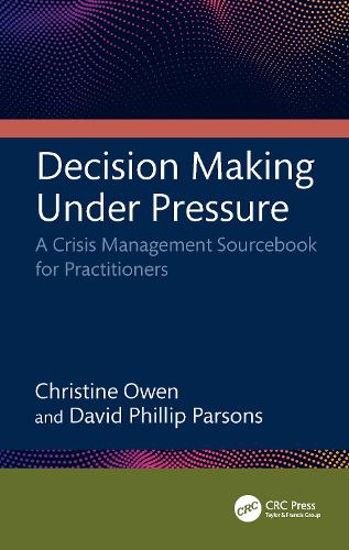 Паперова книга «Decision Making Under Pressure: A Crisis Management Sourcebook for Practitioners», авторів Крістін Оуен, Девід Парсонс - фото №1