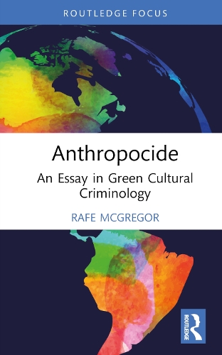 Паперова книга «Anthropocide: An Essay in Green Cultural Criminology», автор Рейф МакГрегор - фото №1