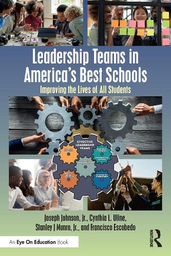 Бумажная книга «Leadership Teams in America's Best Schools: Improving the Lives of All Students», авторов Синтия Л. Улайн, Джозеф Ф. Джонсон-младший, Стэнли Дж. Манро-младший - фото №1