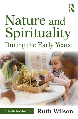 Паперова книга «Nature and Spirituality During the Early Years», автор Рут Вілсон - фото №1