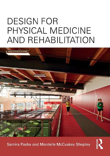 Бумажная книга «Design for Physical Medicine and Rehabilitation», авторов Марделл Маккаски Шепли, Самира Паша - фото №1